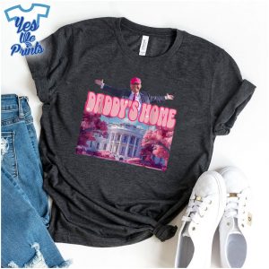 Daddys-Home-Trump-Daddys-Coming-Home-2024-Shirt