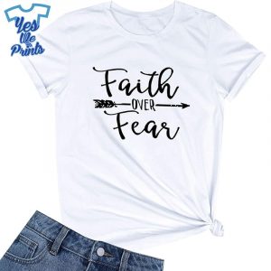 Faith-Over-Fear-Christians-Quote-Shirt