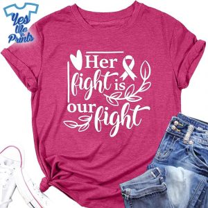 Her-Fight-is-Our-Fight-Pink-Ribbon-Breast-Cancer-Awareness-Shirt