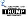 I-Will-Vote-for-Any-Ticket-Trump-Name-is-Involved-Trump-2024-Sticker