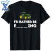 I'd-Rather-Be-Farming-Farmer-&-Farming-Gift-Shirt