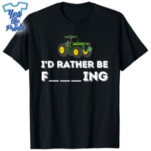 I'd-Rather-Be-Farming-Farmer-&-Farming-Gift-Shirt
