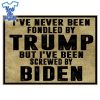 I've-Never-Been-Fondled-by-Trump-Screwed-by-Biden-Funny-Trump-2024-Sticker