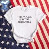Kamala-Harris-Quote-This-Mamala-Is-Voting-For-Kamala-Shirt
