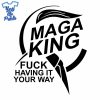 Maga-King-Fuck-Having-It-Your-Way-Trump-2024-Sticker