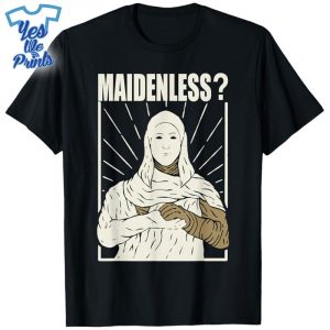 Maidenless-No-Maidens-Shirt