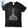 Original-Gangster-For-President-Donald-Trump-Mugshot-Shirt