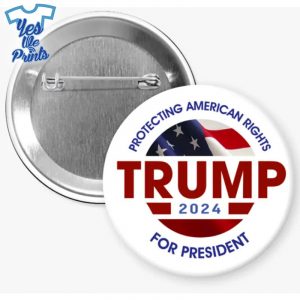 Protecting-American-Rights-Trump-2024-Pin-Button-yesweprints