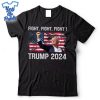 Trump-2024-Fight-Fight-Fight--Trump-President-Election-2024-Shirt