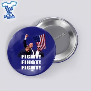 Trump-Fight-Fight-Fight-Trump-2024-Pin-Button