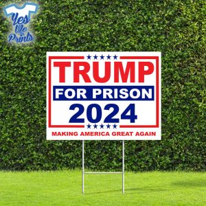Trump-For-Prison-MAGA-Trump-2024-Yard-Sign-yesweprints