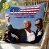 Trump-I-Stand-With-You-Trump-2024-Pillow