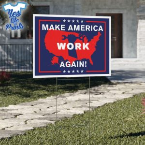 Trump-Make-America-Work-Again-Trump-2024-Yard-Sign-yesweprints