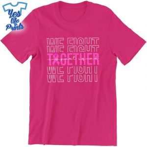 We-Fight-Together-Breast-Cancer-Awareness-Support-Squad-Shirt