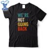 Were-Not-Going-Back-Vote-For-2024-President-KamalaHarris-Shirt
