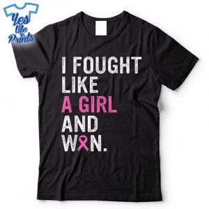 Breast-Cancer-Awareness-I-Fought-Like-A-Girl-And-Won-Shirt