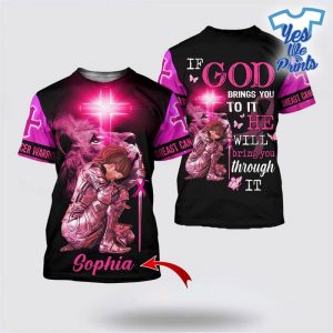 If-God-Bring-You-To-It-Breast-Cancer-Awareness-Personalized-3D-All-Over-Print-Shirt