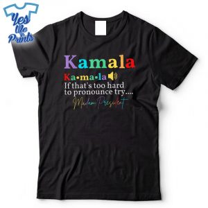 Kamala-If-Thats-Too-Hard-To-Pronounce-Try-Madam-President-Shirt