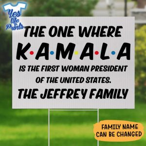 The-One-Where-Kamala-Is-The-First-Woman-President-Personalized-Yard-Sign