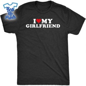 I-Love-My-Hot-Girlfriend-I-Heart-My-Hot-Girlfriend-GF-Shirt