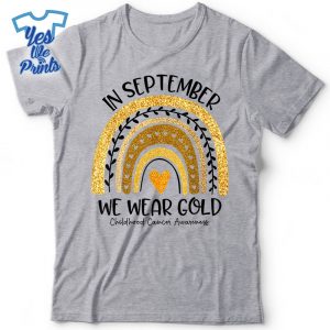 In-September-We-Wear-Gold-Rainbow-Childhood-Cancer-Awareness-Shirt