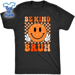 Unity-Day-Orange-Anti-Bullying-Be-Kind-Bruh-Kindness-Shirt