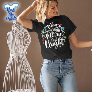 May-Your-Days-Be-Merry-and-Bright-Christmas-Lights-Christmas-Shirt-Xmas-Gift-1