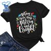 May-Your-Days-Be-Merry-and-Bright-Christmas-Lights-Christmas-Shirt-Xmas-Gift