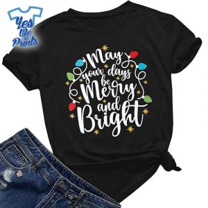May-Your-Days-Be-Merry-and-Bright-Christmas-Lights-Christmas-Shirt-Xmas-Gift
