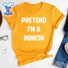 Pretend-Im-A-Minion-Costume-Party-Halloween-Minion-Shirt