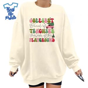 Jolliest-Bunch-Of-Teachers-This-Side-Of-The-Playground-Xmas-Shirt