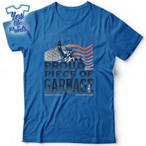 Proud-Piece-Of-Garbage-Garbage-For-Trump-Shirt