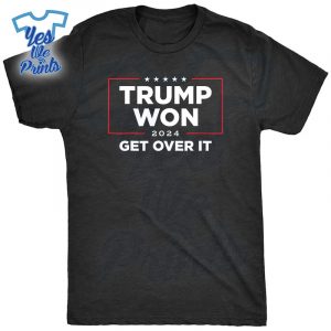 Trump-Won-Get-Over-It-2024-Shirt