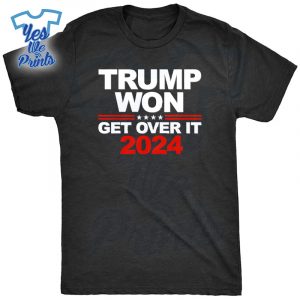 Trump-Won-Get-Over-It-Second-Term-Trump-2024-Shirt