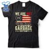 We-Are-Not-Garbage-VoteTrump-2024-Trump-Supporter-Garbage-Shirt