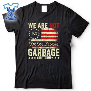 We-Are-Not-Garbage-VoteTrump-2024-Trump-Supporter-Garbage-Shirt