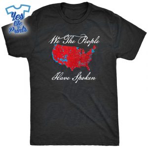 We-The-People-Have-Spoken-Map-Of-2024-Election-Results-Shirt