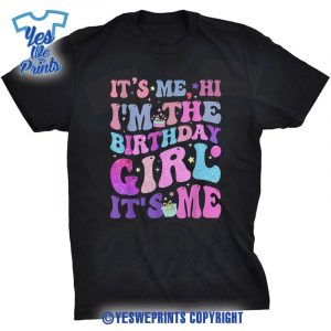 Its-Me-Hi-Im-The-Birthday-Girl-Its-Me-TAYLOR-Birthday-Girl-Shirt