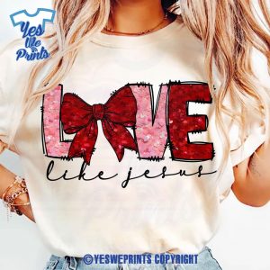Love-Like-Jesus-Christians-Valentine's-Day-Shirt-1