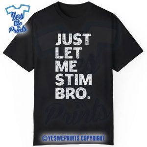 Just-Let-Me-Stim-Bro-Boys--Autistic-Autism-Awareness