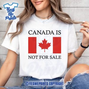 Canada-is-Not-For-Sale-Free-Canada-Gift-for-Canadians-Shirt-1