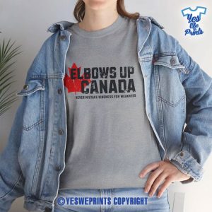 Elbows-Up-Canada-Shirt-Never-Mistake-Kindness-for-Weakness-Canada-Not-For-Sale