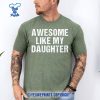 Awesome-Like-My-Daughter-Shirt