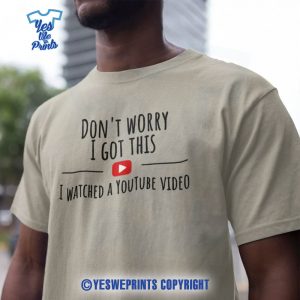 Don't-Worry-I-Got-This-I-Watched-A-YouTube-Video-Funny-BBQ-Shirt