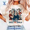 Girls-Will-Be-Girls-Shirt